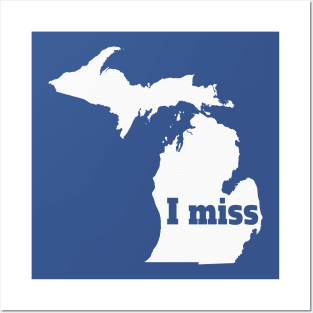 I Miss Michigan - My Home State Posters and Art